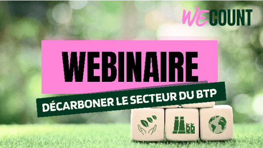 Webinaire : "Décarboner le secteur du BTP" avec WeCount