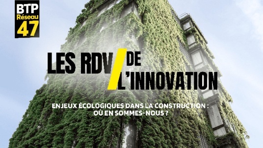 Les Rendez-vous de l'Innovation : Enjeux Écologiques dans la Construction : Où en Sommes-Nous ?