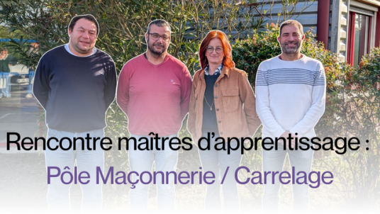 Rencontre maîtres d'apprentissages - Pôle Maçonnerie / Carrelage